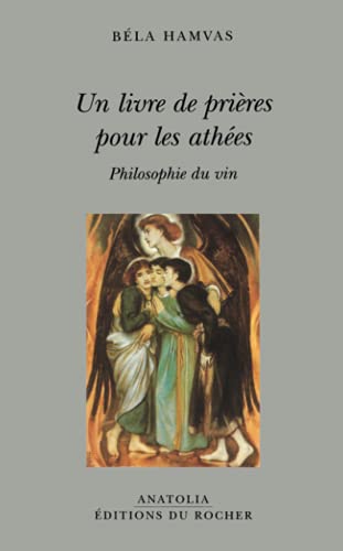 Un livre de prières pour les athées: Philosophie du vin von Editions du Rocher