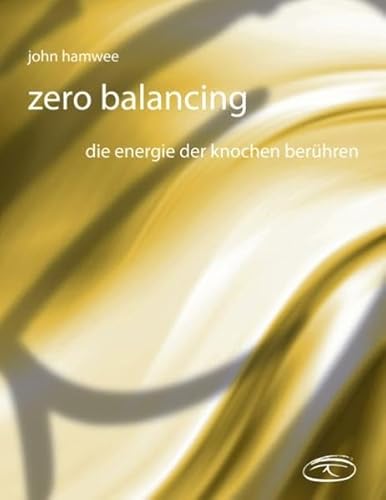 Zerobalancing: In Berührung mit der Energie der Knochen