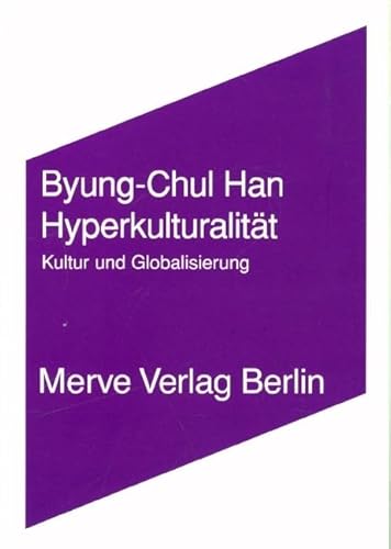 Hyperkulturalität: Kultur und Globalisierung (Internationaler Merve Diskurs)