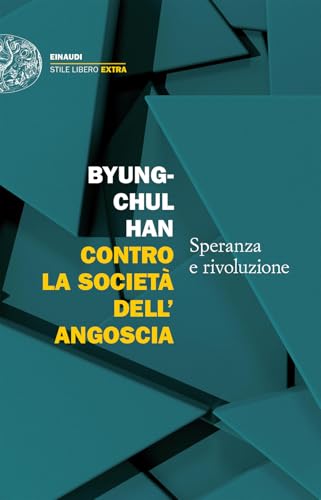 Contro la società dell'angoscia. Speranza e rivoluzione (Einaudi. Stile libero extra) von Einaudi