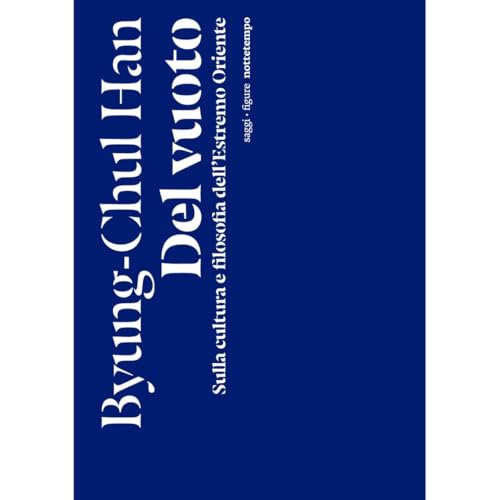 Del vuoto. Sulla cultura e filosofia dell'Estremo Oriente (Saggi. Figure) von Nottetempo