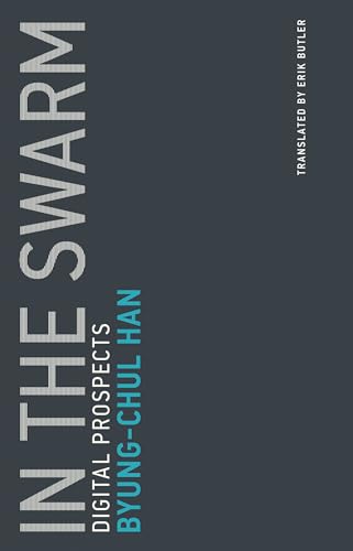 In the Swarm: Digital Prospects (Untimely Meditations, Band 3) von MIT Press