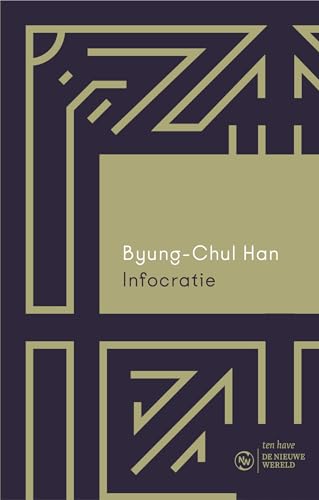 Infocratie: digitalisering en de crisis van de democratie (De nieuwe wereld) von Ten Have
