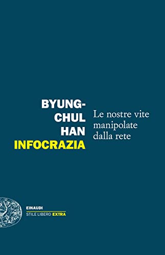 Infocrazia. Le nostre vite manipolate dalla rete (Einaudi. Stile libero extra) von Einaudi