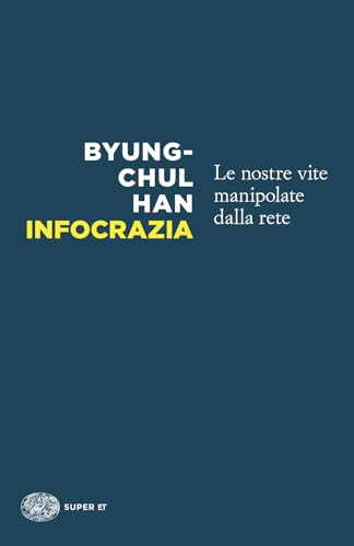 Infocrazia. Le nostre vite manipolate dalla rete (Super ET) von Einaudi