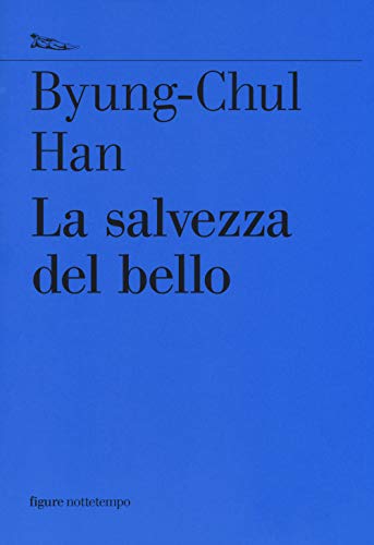 La salvezza del bello (Saggi. Figure)