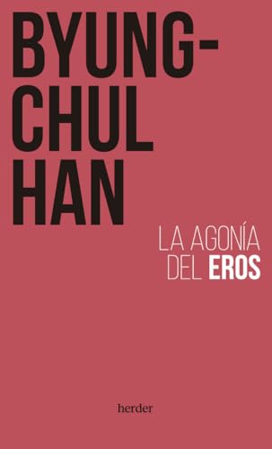 La agonía del Eros von Herder Editorial