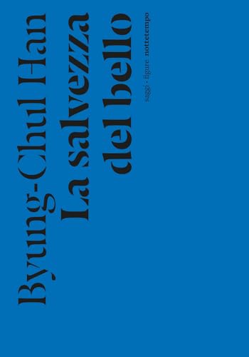La salvezza del bello (Saggi. Figure) von Nottetempo