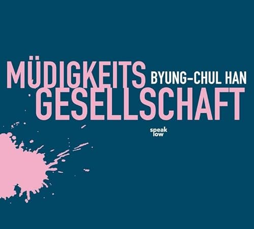Müdigkeitsgesellschaft: Gesprochen v. Autor