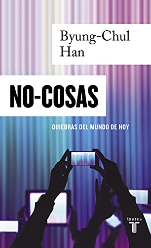 No-cosas: Quiebras del mundo de hoy (Pensamiento)