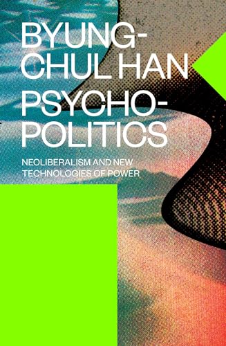 Psychopolitics: Neoliberalism and New Technologies of Power (Verso Futures)