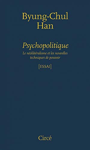 Psychopolitique : Le néolibéralisme et les nouvelles techniques de pouvoir