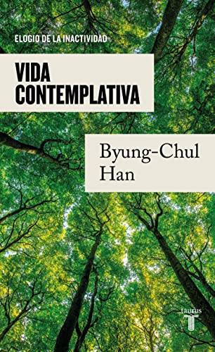 Vida contemplativa: Elogio de la inactividad (Pensamiento) von TAURUS