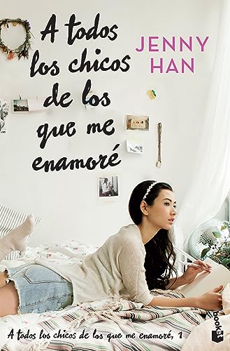 A todos los chicos de los que me enamoré / To All the Boys I've Loved Before A todos los chicos de los que me enamoré / To All the Boys I've Loved Before