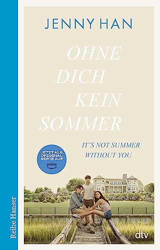 Ohne dich kein Sommer: Der zweite Band zur Amazon-Prime-Erfolgsserie ›The Summer I Turned Pretty‹ (The Summer I Turned Pretty-Serie, Band 2) von dtv Verlagsgesellschaft