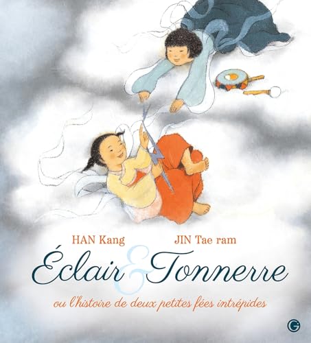 Eclair & Tonnerre, ou l'histoire de deux petites fées intrépides Eclair & Tonnerre, ou l'histoire de deux petites fées intrépides von GRASSET JEUNESS