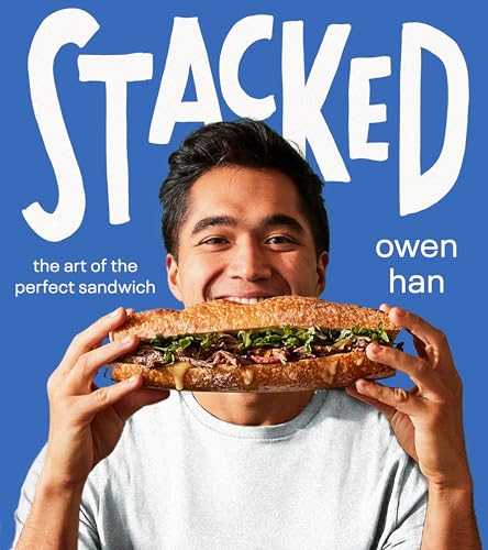 Stacked: The Art of the Perfect Sandwich―Elevate Your Sandwich Game with These Mouthwatering Recipes from TikTok's Reigning Sandwich King von Harvest