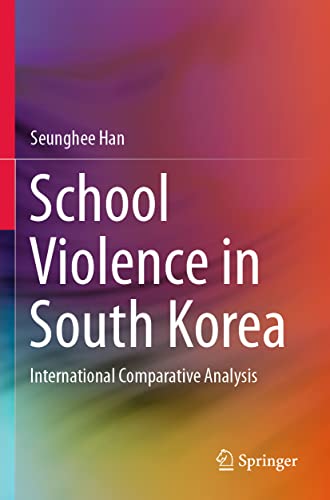 School Violence in South Korea: International Comparative Analysis von Springer
