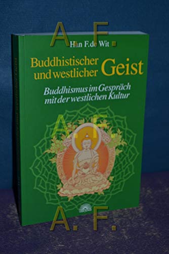 Buddhistischer und westlicher Geist. Buddhismus im Gespräch mit der westlichen Kultur