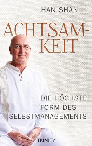 Achtsamkeit: Die höchste Form des Selbstmanagements