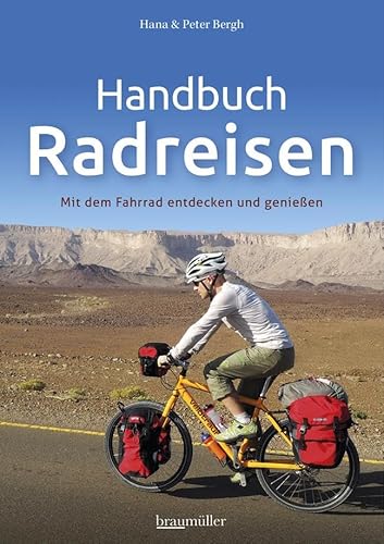 Handbuch Radreisen: Mit dem Fahrrad entdecken und genießen