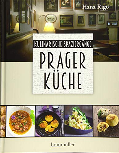 Prager Küche: Kulinarische Spaziergänge von Braumller GmbH