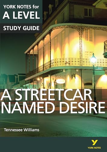 A Streetcar Named Desire: York Notes for A-level: everything you need to catch up, study and prepare for 2021 assessments and 2022 exams (York Notes Advanced) von Pearson Education