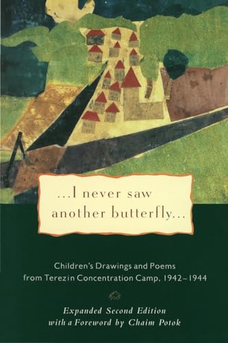 I Never Saw Another Butterfly: Children's Drawings & Poems from Terezin Concentration Camp, 1942-44