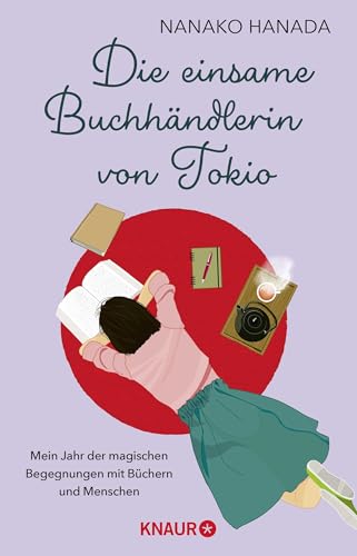 Die einsame Buchhändlerin von Tokio: Mein Jahr der magischen Begegnungen mit Büchern und Menschen | Der japanische Bestseller-Roman jetzt auf Deutsch von Droemer Knaur*