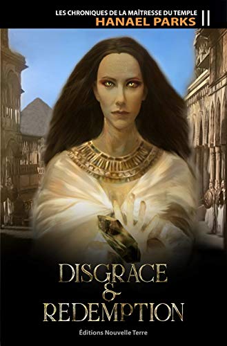 Les Chroniques de la Maîtresse du Temple, T. 2 : Disgrace & Redemption