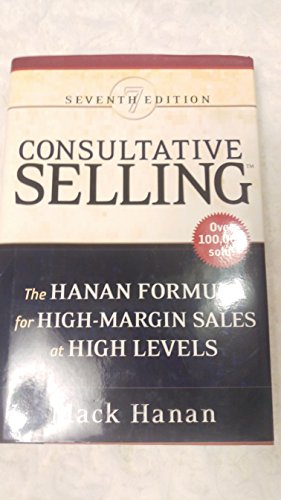 Consultative Selling: The Hanan Formula for High-Margin Sales at High Levels