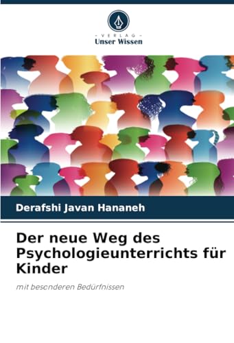 Der neue Weg des Psychologieunterrichts für Kinder: mit besonderen Bedürfnissen von Verlag Unser Wissen