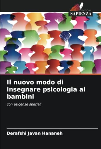 Il nuovo modo di insegnare psicologia ai bambini: con esigenze speciali von Edizioni Sapienza