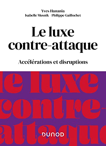 Le luxe contre-attaque: Accélérations et disruptions von DUNOD