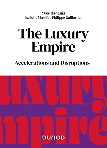 The Luxury Empire: Accelerations and Disruptions