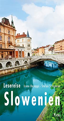 Lesereise Slowenien: Erkundung eines Miniaturkontinents (Picus Lesereisen) von Picus Verlag