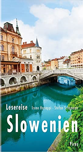 Lesereise Slowenien: Erkundung eines Miniaturkontinents (Picus Lesereisen) von Picus Verlag GmbH