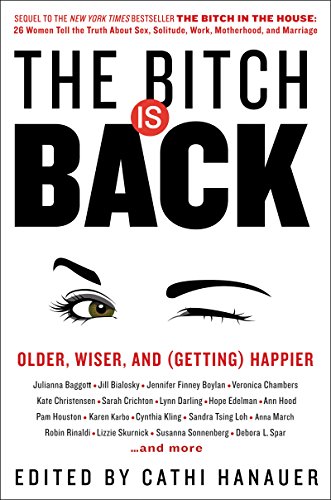 The Bitch Is Back: Older, Wiser, and (Getting) Happier von William Morrow