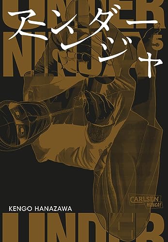 Under Ninja 5: Spannende Ninja-Action im modernen Japan – Thriller-Manga ab 18 voller Intrigen und geheimer Missionen von CARLSEN MANGA