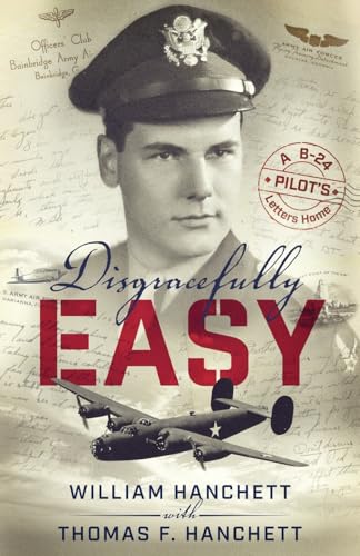 Disgracefully Easy: A B-24 Pilot's Letters Home von Acorn Publishing