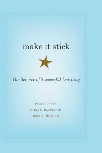 Make It Stick: The Science of Successful Learning: The Science of Successful Learning] von Bloomburg