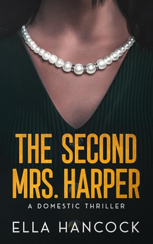 The Second Mrs. Harper: A Domestic Thriller von Ella Hancock