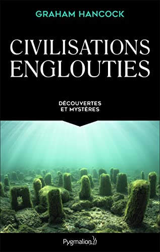 Civilisations englouties: Découvertes et mystères von PYGMALION