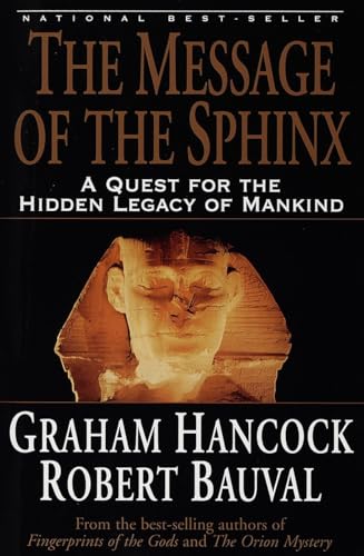 The Message of the Sphinx: A Quest for the Hidden Legacy of Mankind