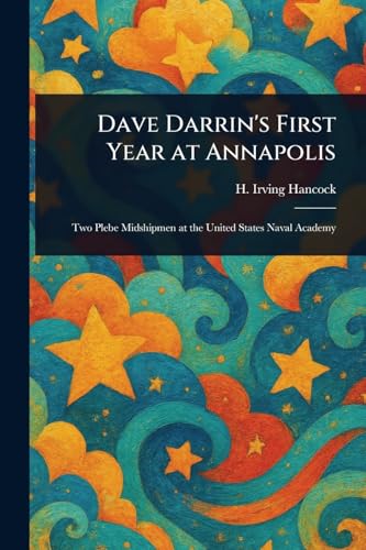 Dave Darrin's First Year at Annapolis von Anson Street Press