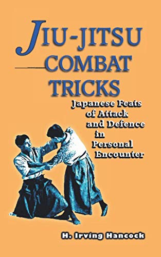 JIU-JITSU COMBAT TRICKS: Japanese Feats of Attack and Defence in Personal Encounter von Independently published