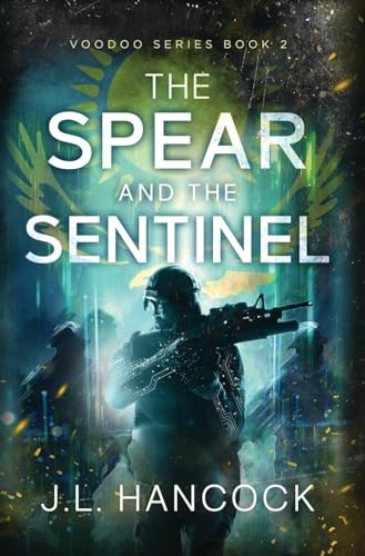 The Spear and the Sentinel von Braveship Books