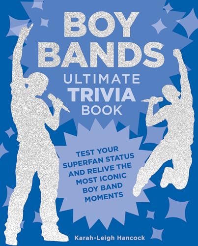 Boy Bands Ultimate Trivia Book: Test Your Superfan Status and Relive the Most Iconic Boy Band Moments von Epic Ink