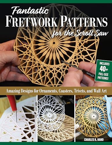 Fantastic Fretwork Patterns for the Scroll Saw: Amazing Designs for Ornaments, Coasters, Trivets, and Wall Art von Fox Chapel Publishing
