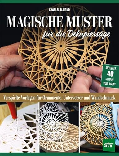 Magische Muster für die Dekupiersäge: Verspielte Vorlagen für Ornamente, Untersetzer und Wandschmuck von STOCKER, L
